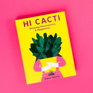 Hi Cacti book Sabina Palermo plant care is self care houseplants indoor plants growing houseplants and happiness plant tips plants for beginners