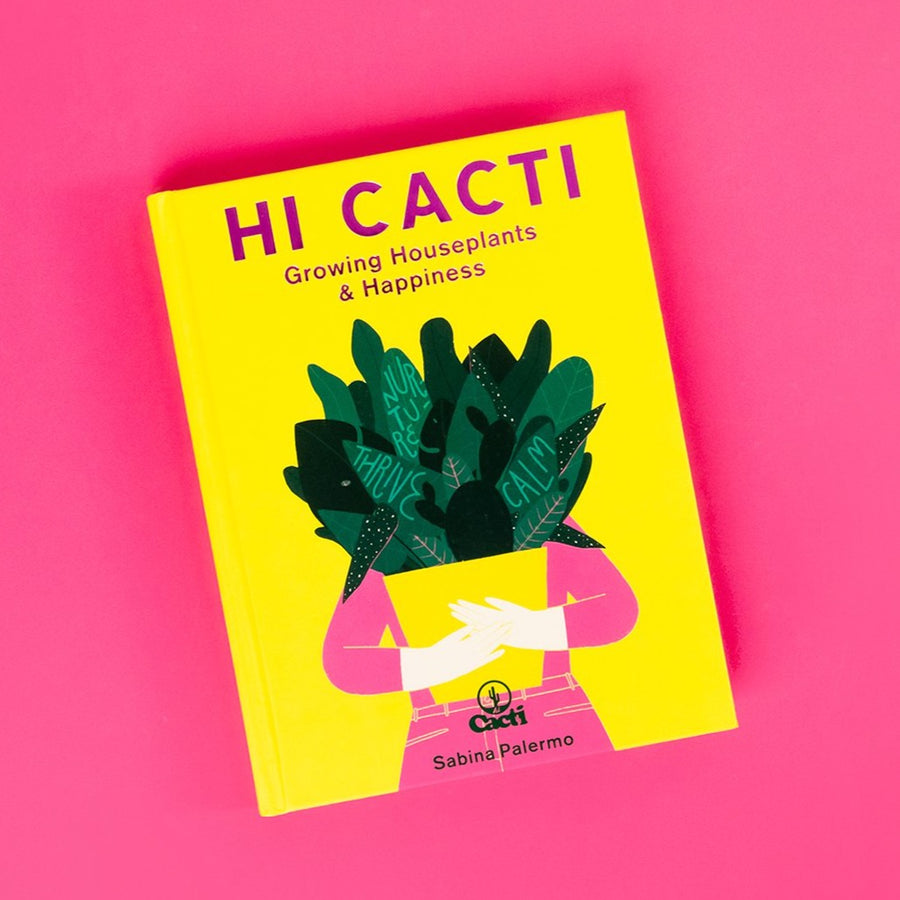 Hi Cacti book Sabina Palermo plant care is self care houseplants indoor plants growing houseplants and happiness plant tips plants for beginners